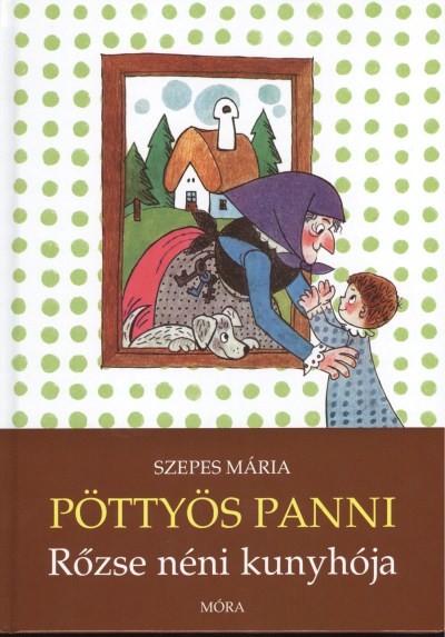Pöttyös Panni /Rőzse néni kunyhója (2. kiadás)