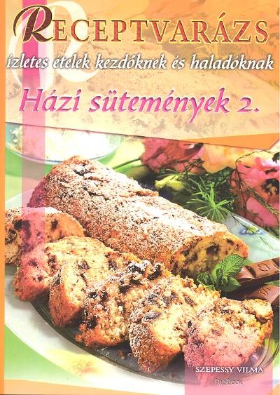 HÁZI SÜTEMÉNYEK 2. /RECEPTVARÁZS 52.