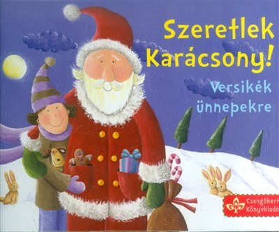 SZERETLEK KARÁCSONY! /VERSIKÉK ÜNNEPEKRE - LEPORELLÓ §K