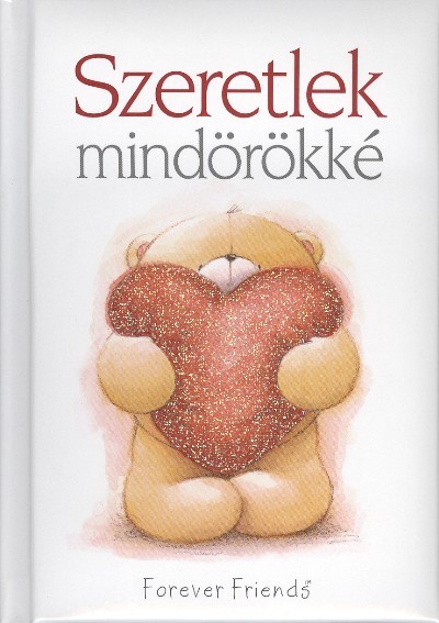 SZERETLEK MINDÖRÖKKÉ /FOREVER FRIENDS