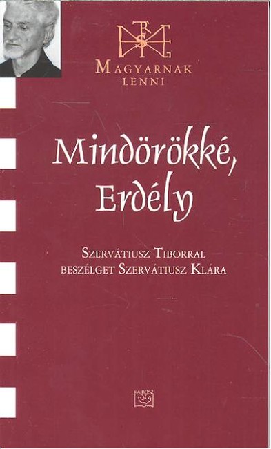 MINDÖRÖKKÉ ERDÉLY /MAGYARNAK LENNI LI.