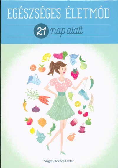 Egészséges életmód 21 nap alatt + 3 db Tervtábla