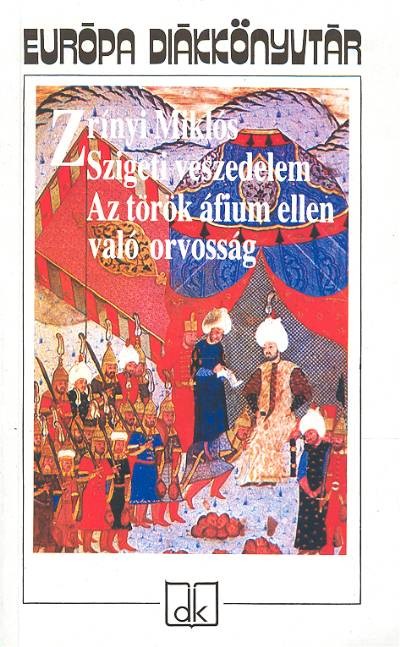 SZIGETI VESZEDELEM, AZ TÖRÖK ÁFIUM ELLEN VALÓ ORVOSSÁG