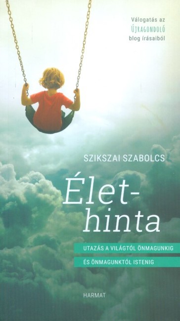 Élethinta /Utazás a világtól önmagunkig és önmagunktól istenig