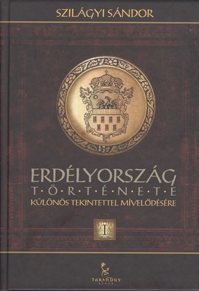 Erdélyország története I. /Különös tekintettel mívelődésére