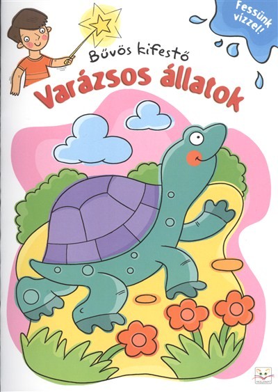 VARÁZSOS ÁLLATOK - BŰVÖS KIFESTŐ /FESSÜNK VÍZZEL!