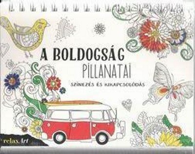 A BOLDOGSÁG PILLANATAI /SZÍNEZÉS ÉS KIKAPCSOLÓDÁS