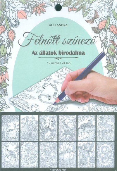 Az állatok birodalma /Felnőtt színező (12 minta /24 lap)