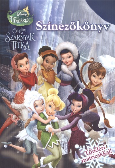 CSINGILING - A SZÁRNYAK TITKA /SZÍNEZŐKÖNYV TÜNDÉRI MATRICÁKKAL!