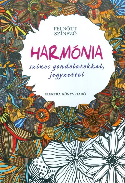 Harmónia - Színes gondolatokkal jegyzettel /Felnőtt színező