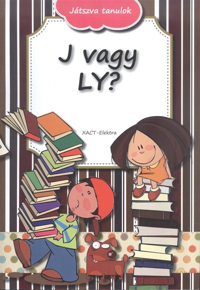 J VAGY LY? /JÁTSZVA TANULOK