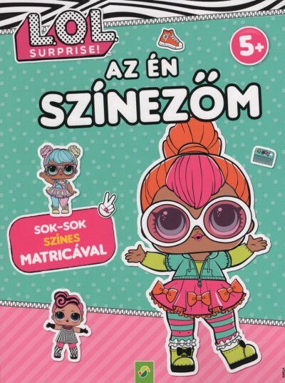 L.O.L Surprise!: Az én színezőm - Sok-sok színes matricával