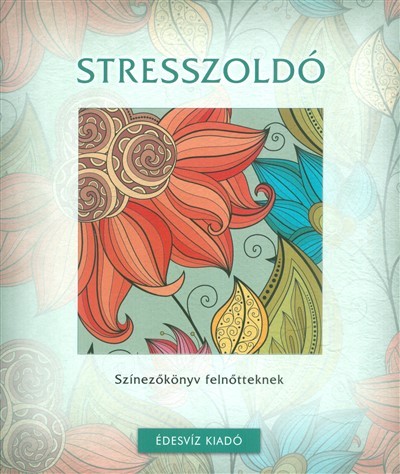 Stresszoldó színezőkönyv felnőtteknek