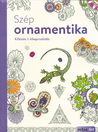 SZÉP ORNAMENTIKA /KIFESTÉS & KIKAPCSOLÓDÁS