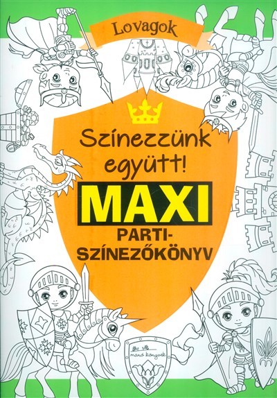 Színezzünk eggyütt! maxi partiszínezőkönyv - Lovagok