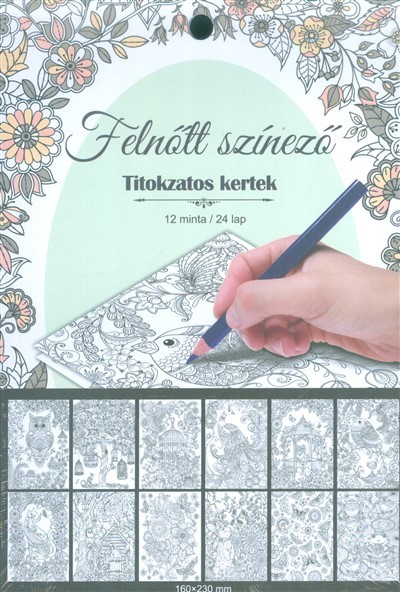 TITOKZATOS KERTEK /FELNŐTT SZÍNEZŐ (12 MINTA / 24 LAP)