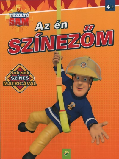 Tűzoltó Sam: Az én színezőm - Sok-sok színes matricával