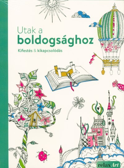 UTAK A BOLDOGSÁGHOZ /KIFESTÉS & KIKAPCSOLÓDÁS