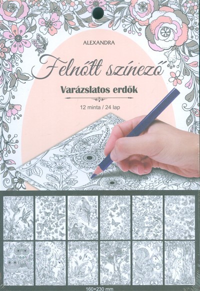 VARÁZSLATOS ERDŐK /FELNŐTT SZÍNEZŐ (12 MINTA /24 LAP)