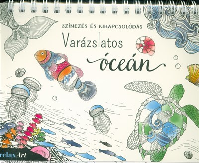 VARÁZSLATOS ÓCEÁN /SZÍNEZÉS ÉS KIKAPCSOLÓDÁS