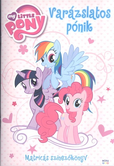 VARÁZSLATOS PÓNIK - MATRICÁS SZÍNEZŐKÖNYV /MY LITTLE PONY