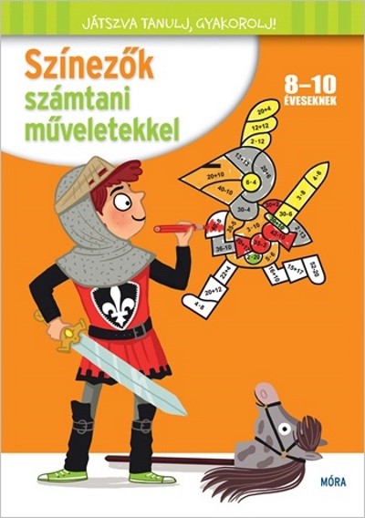 Színezők számtani műveletekkel /Játszva tanulj, gyakorolj!