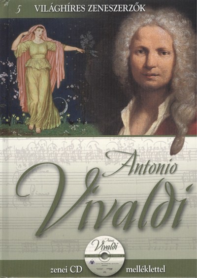 ANTONIO VIVALDI /VILÁGHÍRES ZENESZERZŐK 5. + ZENEI CD MELLÉKLETTEL