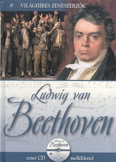 LUDWIG VAN BEETHOVEN /VILÁGHÍRES ZENESZERZŐK 11. + ZENEI CD MELLÉKLETTEL