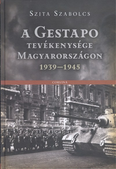 A Gestapo tevékenysége Magyarországon 1939-1945.