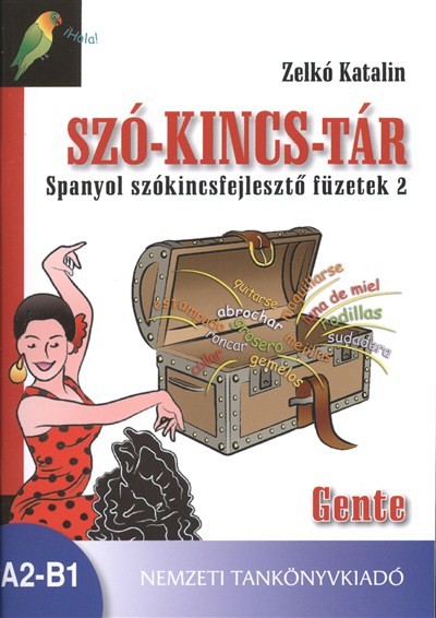 SZÓ-KINCS-TÁR SPANYOL SZÓKINCSFEJLESZTŐ FÜZETEK 2. /COMMUNICACIÓN A2-B1