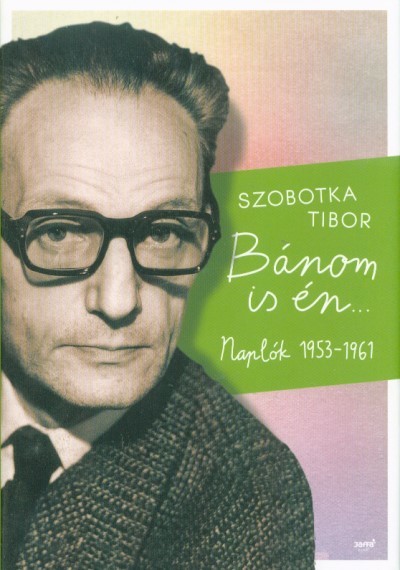 Bánom is én - Naplók 1953-1961