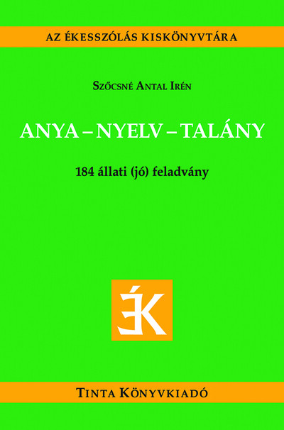 Anya-nyelv-talány - Állati (jó) feladványok - Az ékesszólás kiskönyvtára