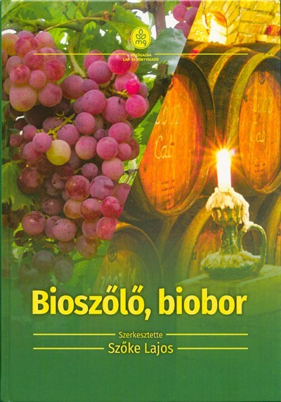 Bioszőlő, biobor - Ökológiai szőlőtermesztés és borászat