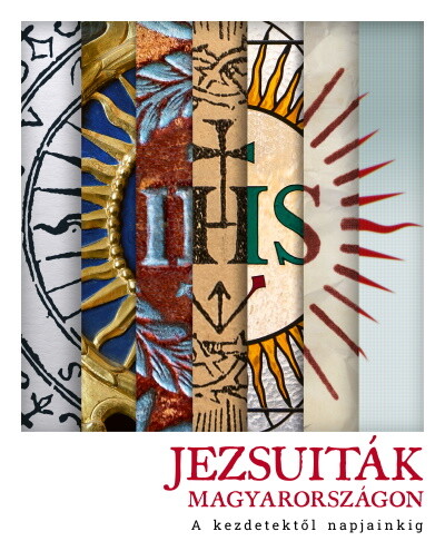 Jezsuiták Magyarországon - A kezdetektől napjainkig