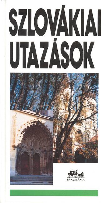 SZLOVÁKIAI UTAZÁSOK