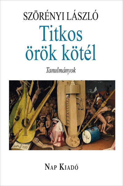 Titkos örök kötél - Tanulmányok - Magyar esszék
