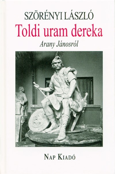 Toldi uram dereka - Arany Jánosról