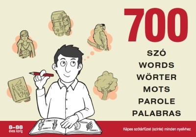 700 SZÓ /KÉPES SZÓTÁRFÜZET (SZINTE) MINDEN NYELVHEZ