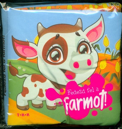 Fedezd fel a farmot! /Szövetkönyv