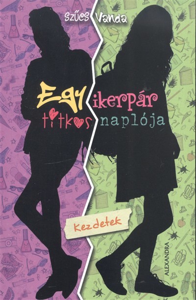 EGY IKERPÁR TITKOS NAPLÓJA 1. /KEZDETEK