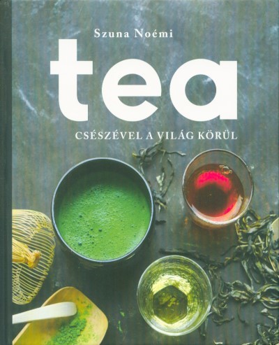 Tea - Csészével a világ körül