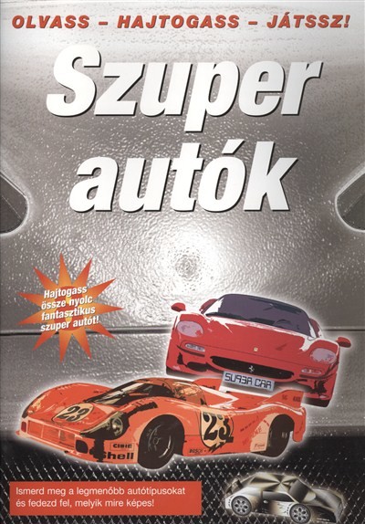 SZUPER AUTÓK /OLVASS - HAJTOGASS -JÁTSSZ!