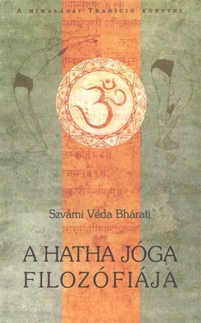 A Hatha jóga filozófiája /A himalájai tradíció könyvei