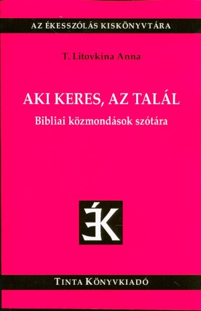 Aki keres, az talál /Bibliai közmondások szótára