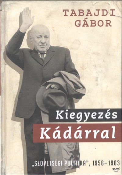 KIEGYEZÉS KÁDÁRRAL /