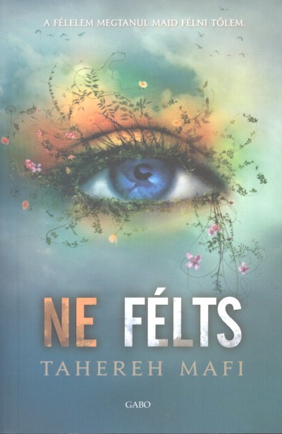 Ne félts /A félelem megtanul majd félni tőlem.