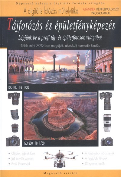 TÁJFOTÓZÁS ÉS ÉPÜLETFÉNYKÉPEZÉS /A DIGITÁLIS FOTÓZÁS MŰHELYTITKAI