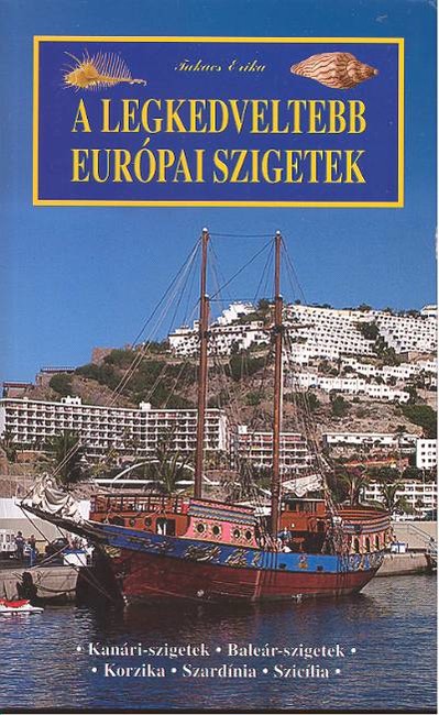A legkedveltebb európai szigetek /Világjáró útikalauz