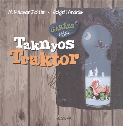 Taknyos traktor /Garázs Bagázs 2.