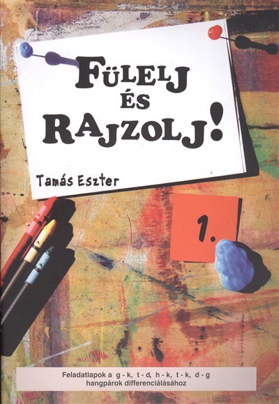FÜLELJ ÉS RAJZOLJ! 1.